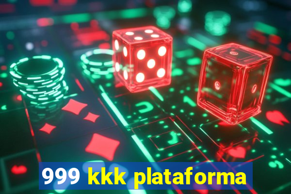 999 kkk plataforma